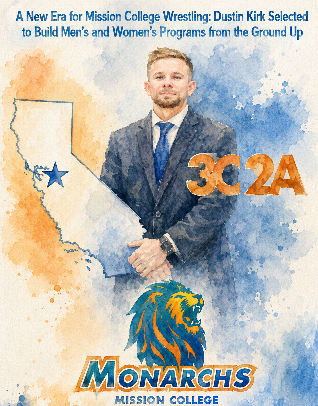 A New Era For Mission College Wrestling: Dustin Kirk Selected to Build Mission College’s Men’s and Women’s Wrestling Programs from the Ground Up.